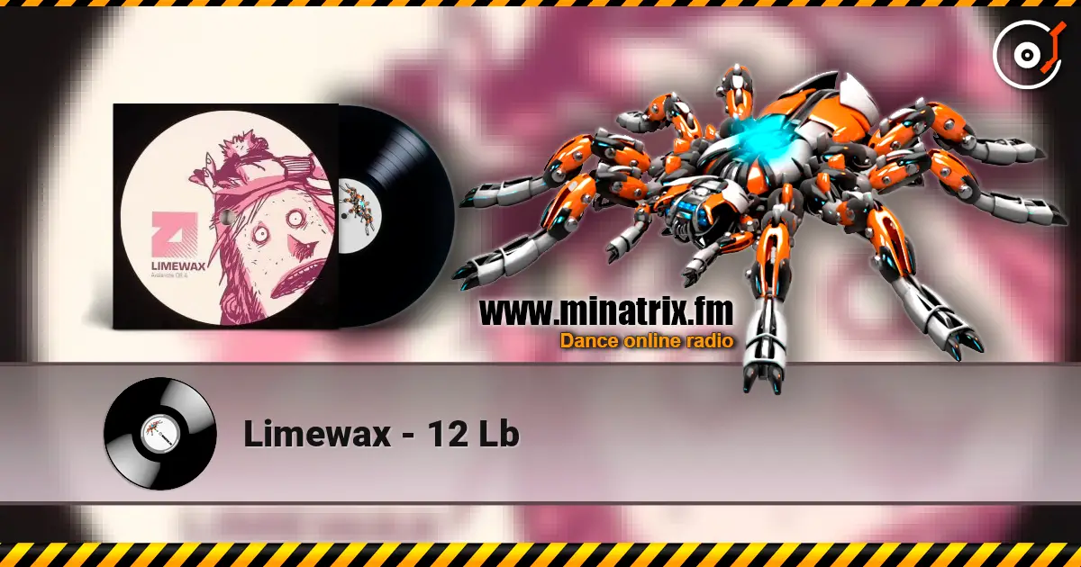 Limewax - 12 Lb listen online in high quality | Minatrix.FM