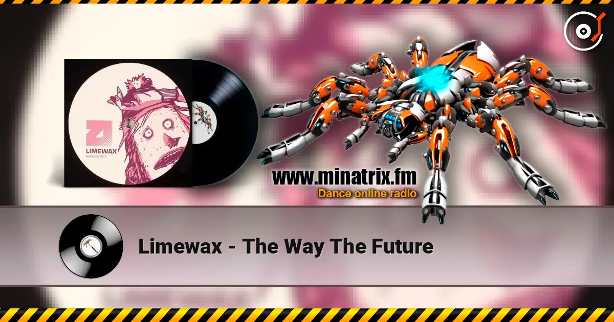 Limewax - The Way The Future listen online in high quality | Minatrix.FM