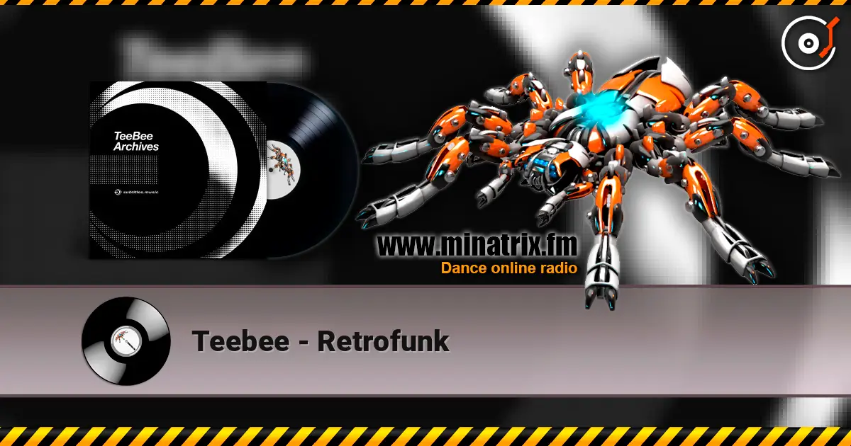 Teebee - Retrofunk listen online in high quality | Minatrix.FM
