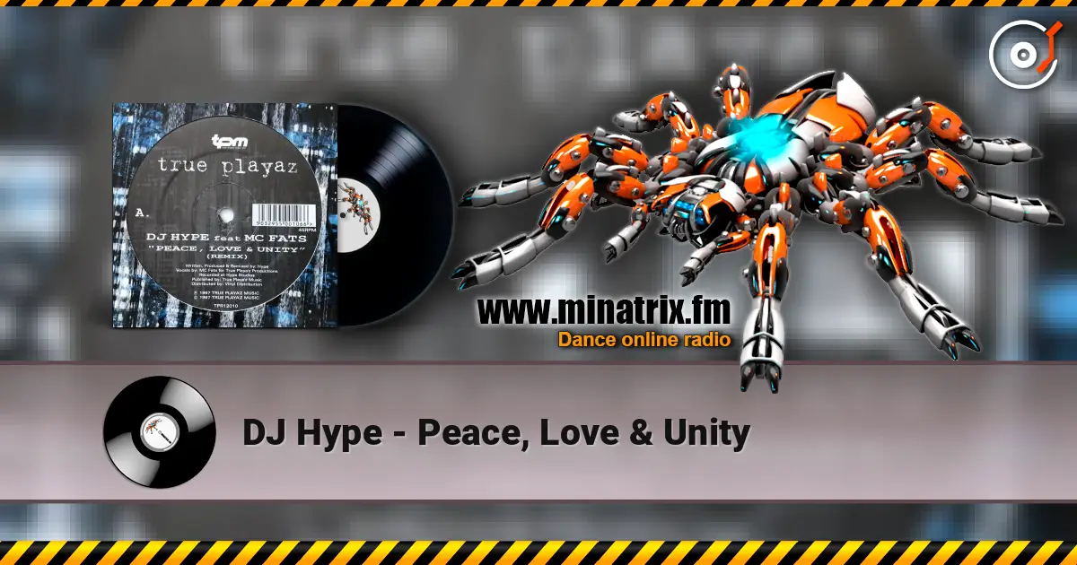 DJ Hype - Peace, Love & Unity listen online in high quality | Minatrix.FM