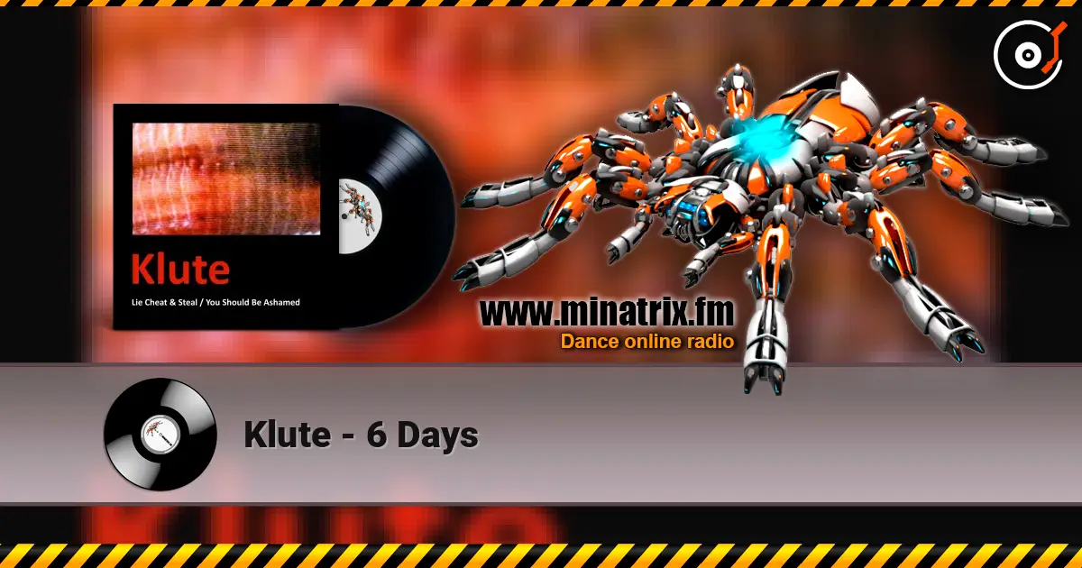 Klute - 6 Days listen online in high quality | Minatrix.FM