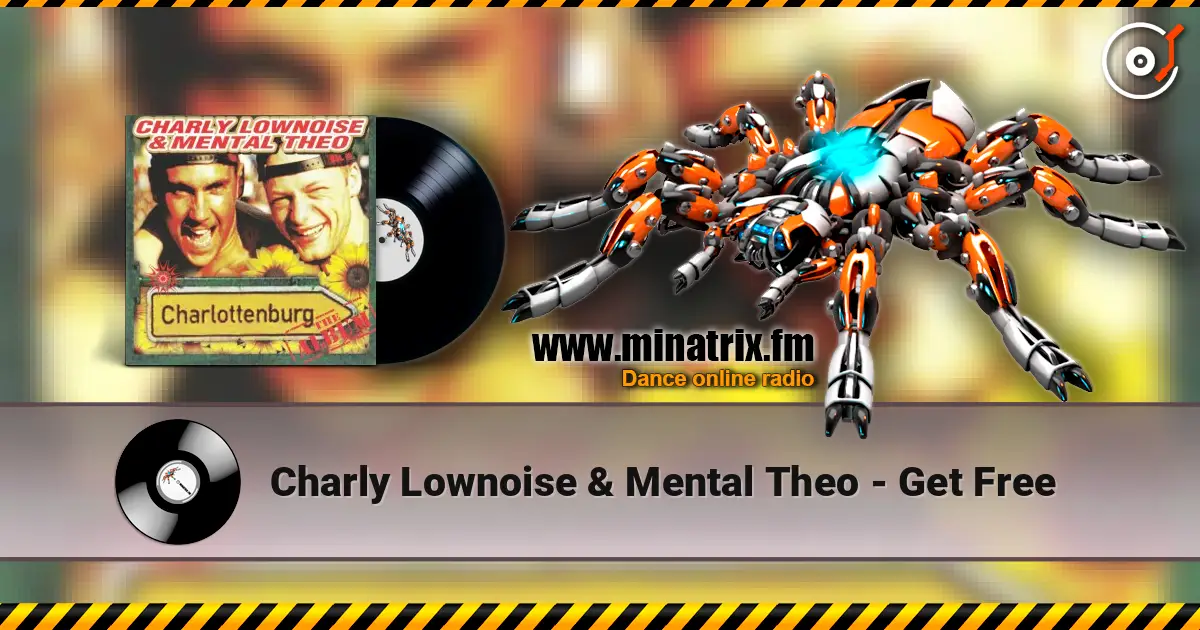 Charly Lownoise & Mental Theo - Get Free listen online in high quality | Minatrix.FM
