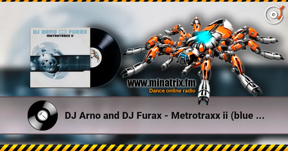 DJ Arno and DJ Furax - Metrotraxx ii (blue trance mix) listen online in high quality | Minatrix.FM