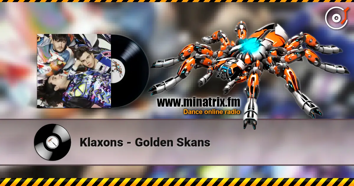 Klaxons - Golden Skans listen online in high quality | Minatrix.FM