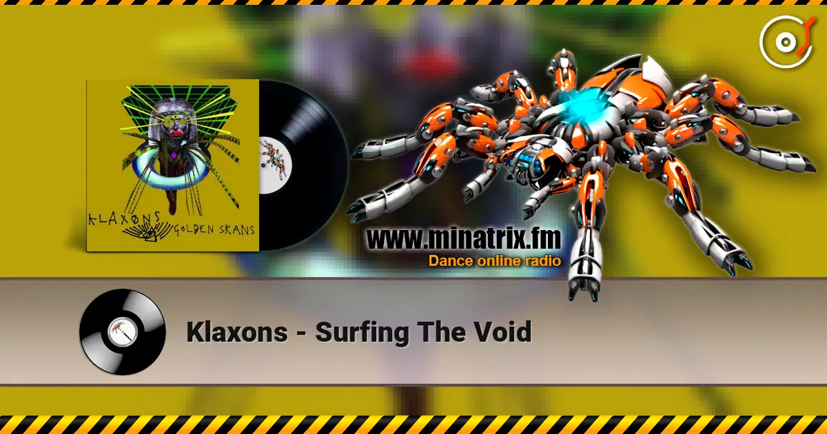 Klaxons - Surfing The Void listen online in high quality | Minatrix.FM