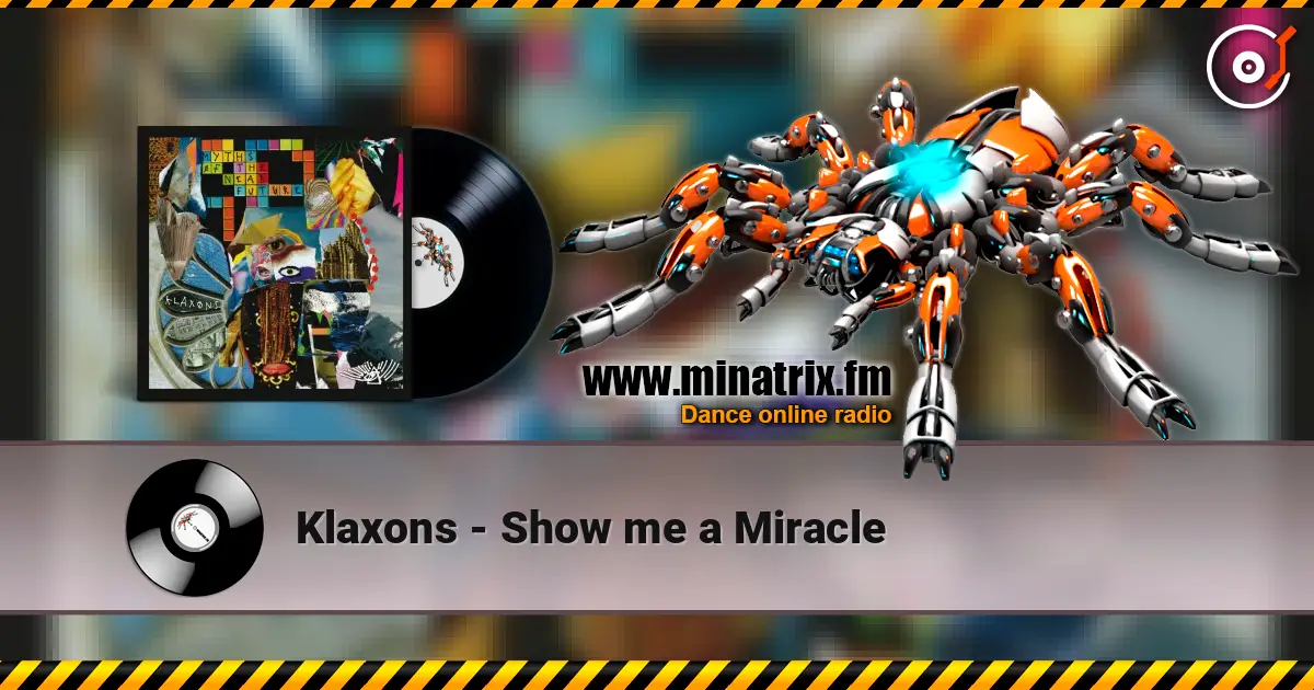 Klaxons - Show me a Miracle listen online in high quality | Minatrix.FM