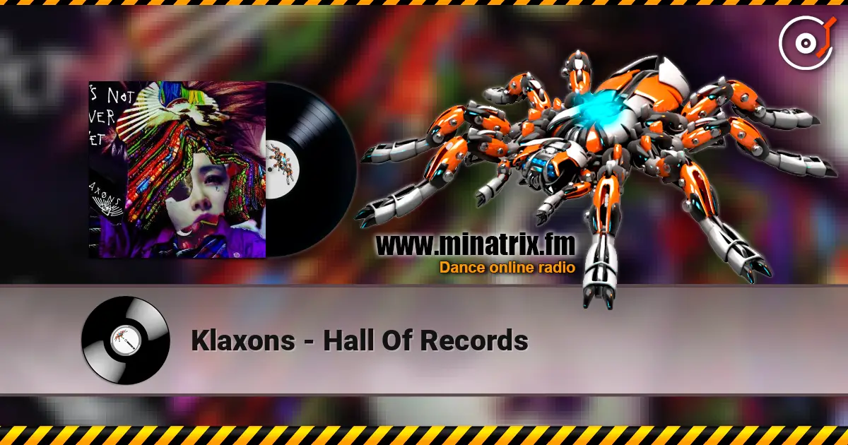 Klaxons - Hall Of Records listen online in high quality | Minatrix.FM