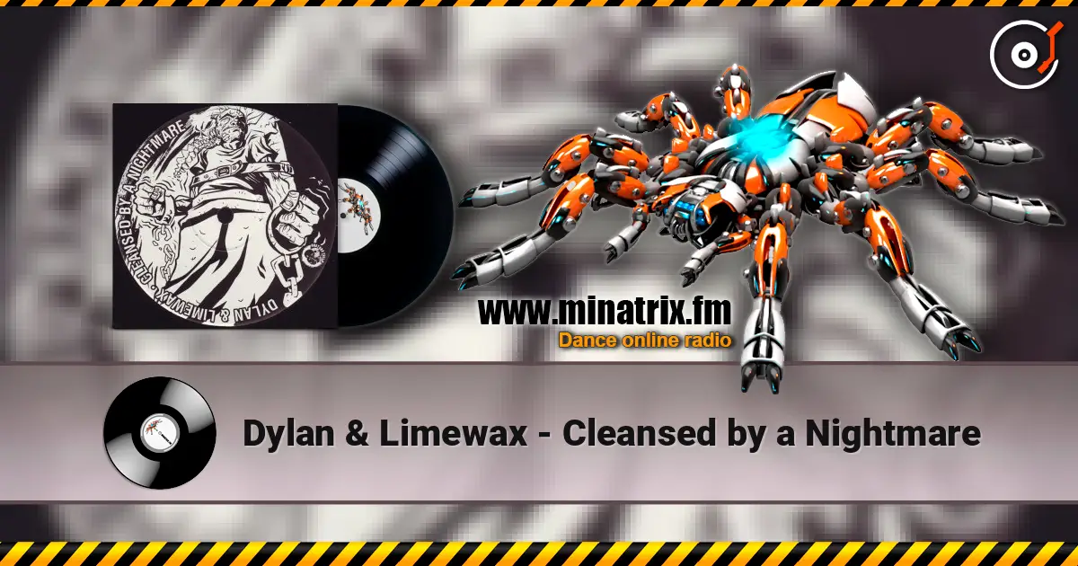 Dylan & Limewax - Cleansed by a Nightmare listen online in high quality | Minatrix.FM