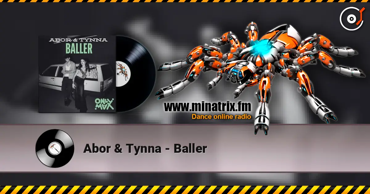 Abor & Tynna - Baller listen online in high quality | Minatrix.FM