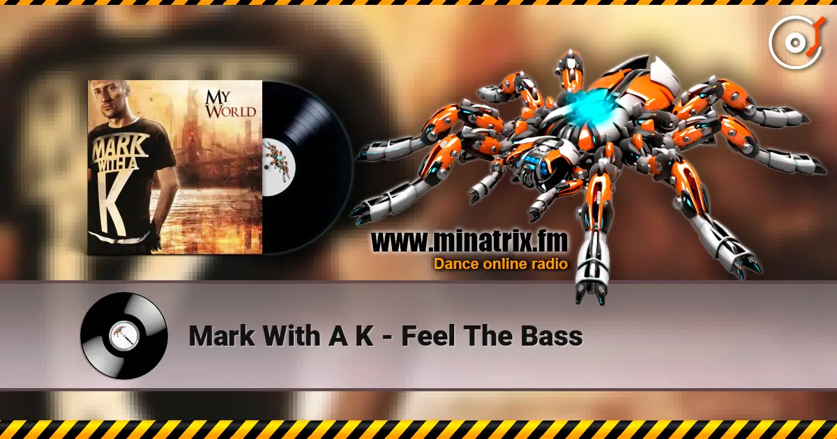 Mark With A K - Feel The Bass listen online in high quality | Minatrix.FM
