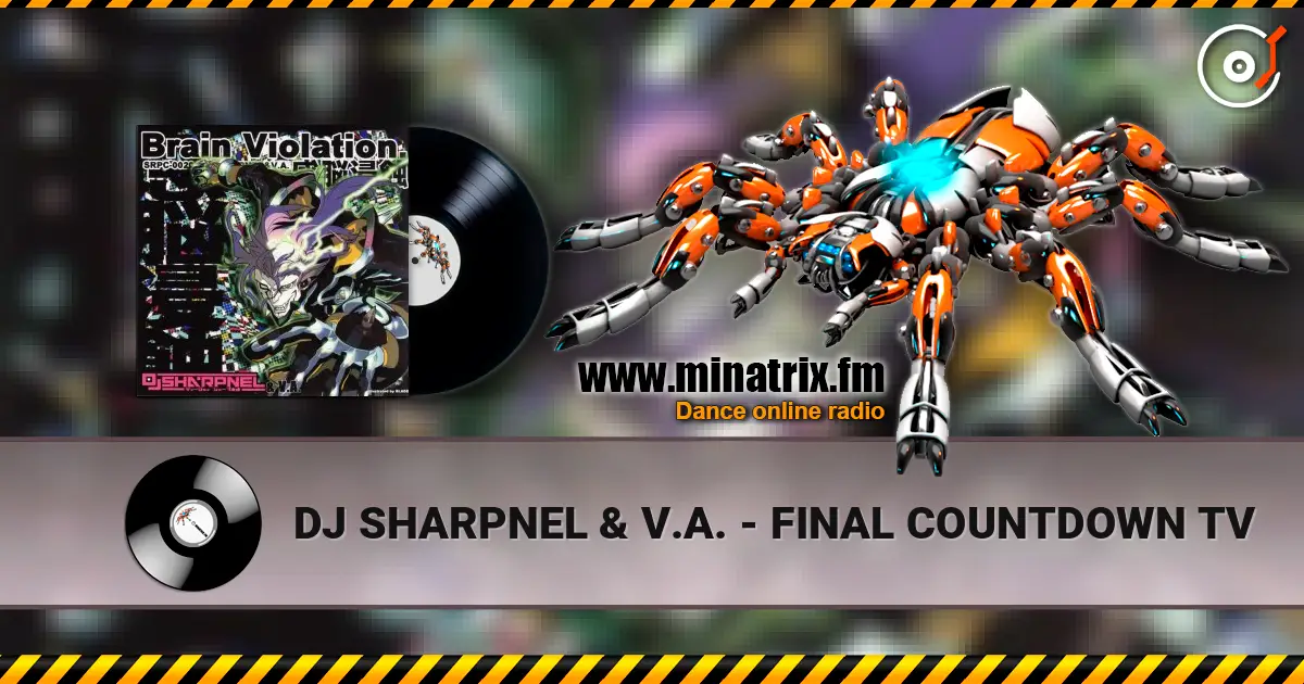 DJ SHARPNEL & V.A. - FINAL COUNTDOWN TV listen online in high quality | Minatrix.FM