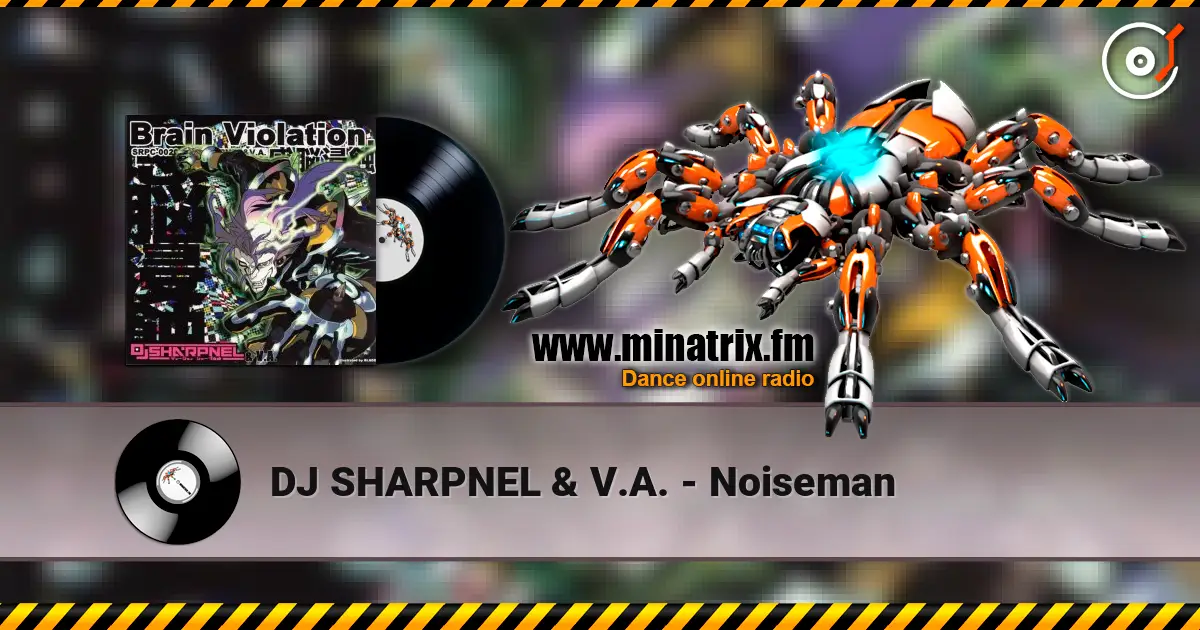 DJ SHARPNEL & V.A. - Noiseman listen online in high quality | Minatrix.FM