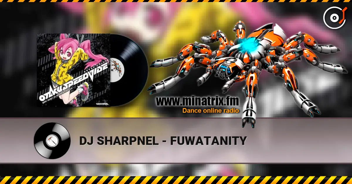 DJ SHARPNEL - FUWATANITY listen online in high quality | Minatrix.FM