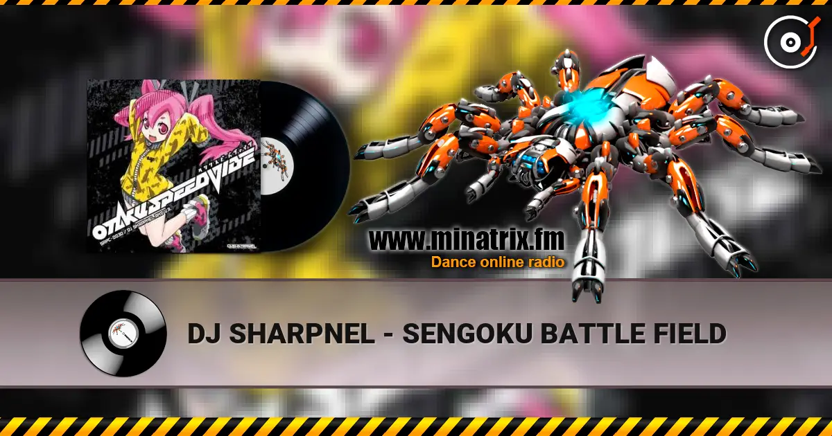 DJ SHARPNEL - SENGOKU BATTLE FIELD listen online in high quality | Minatrix.FM