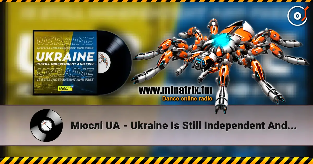 Мюслі UA - Ukraine Is Still Independent And Free listen online in high quality | Minatrix.FM