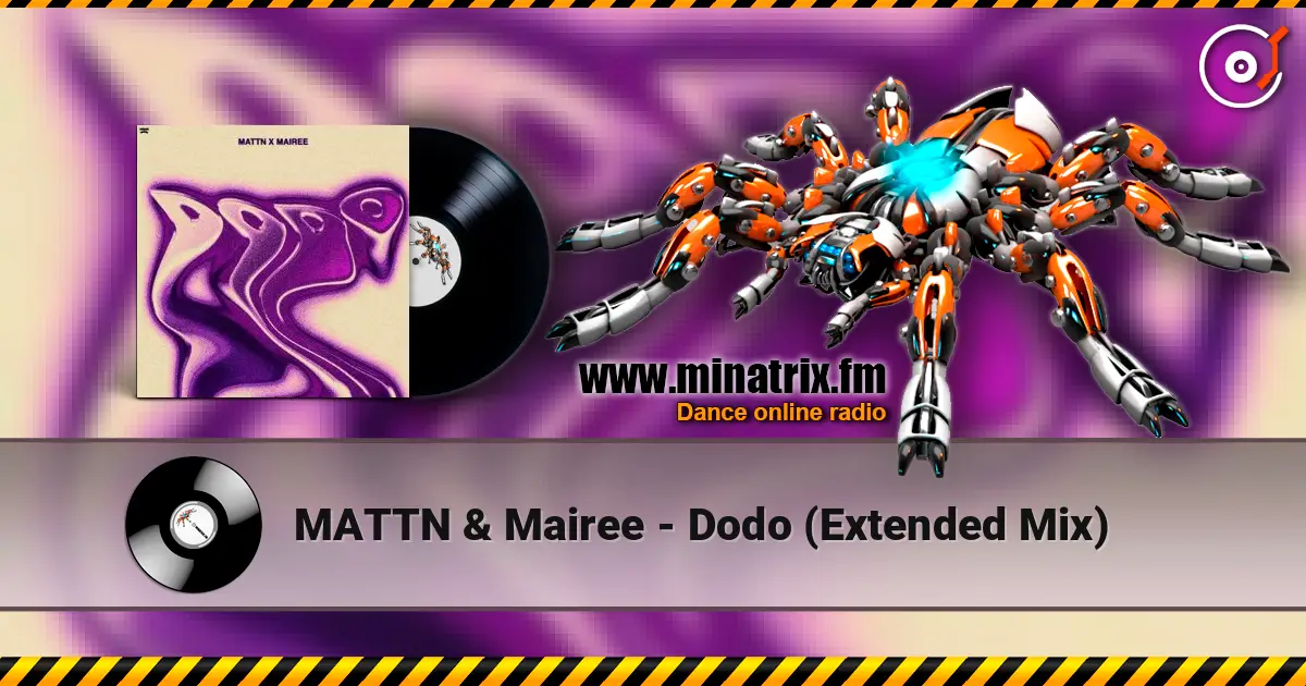 MATTN & Mairee - Dodo (Extended Mix) слухати онлайн у високій якості | Minatrix.FM