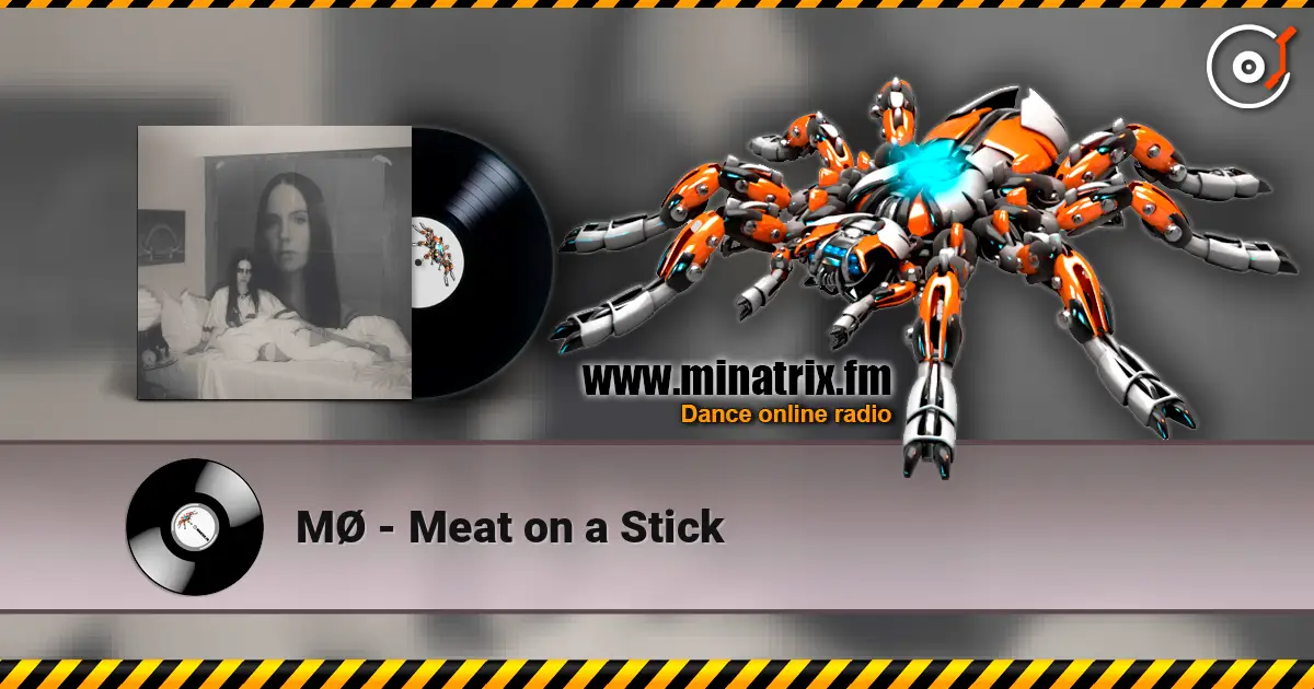 MØ - Meat on a Stick listen online in high quality | Minatrix.FM
