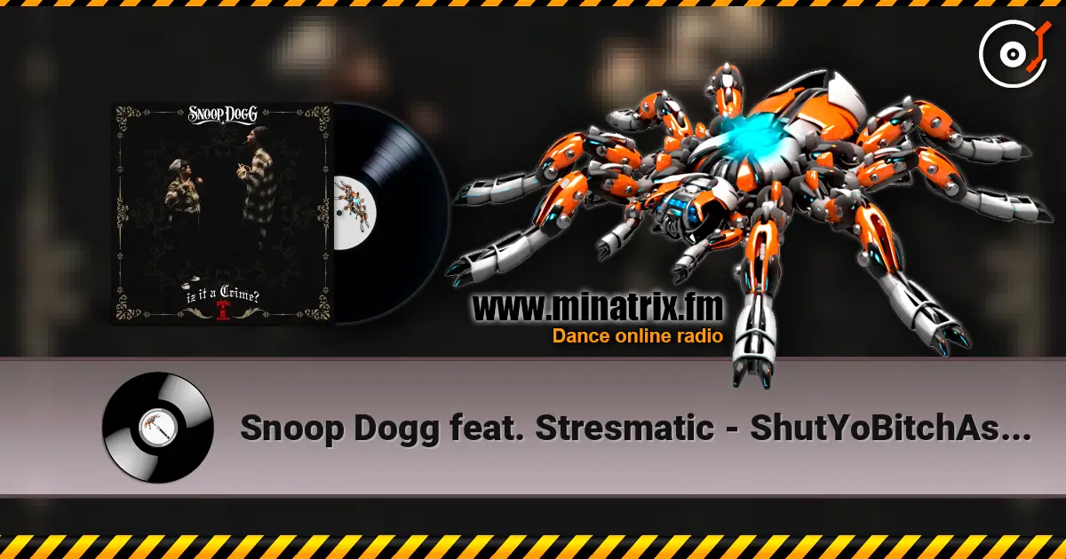 Snoop Dogg feat. Stresmatic - ShutYoBitchAssUp слухати онлайн у високій якості | Minatrix.FM
