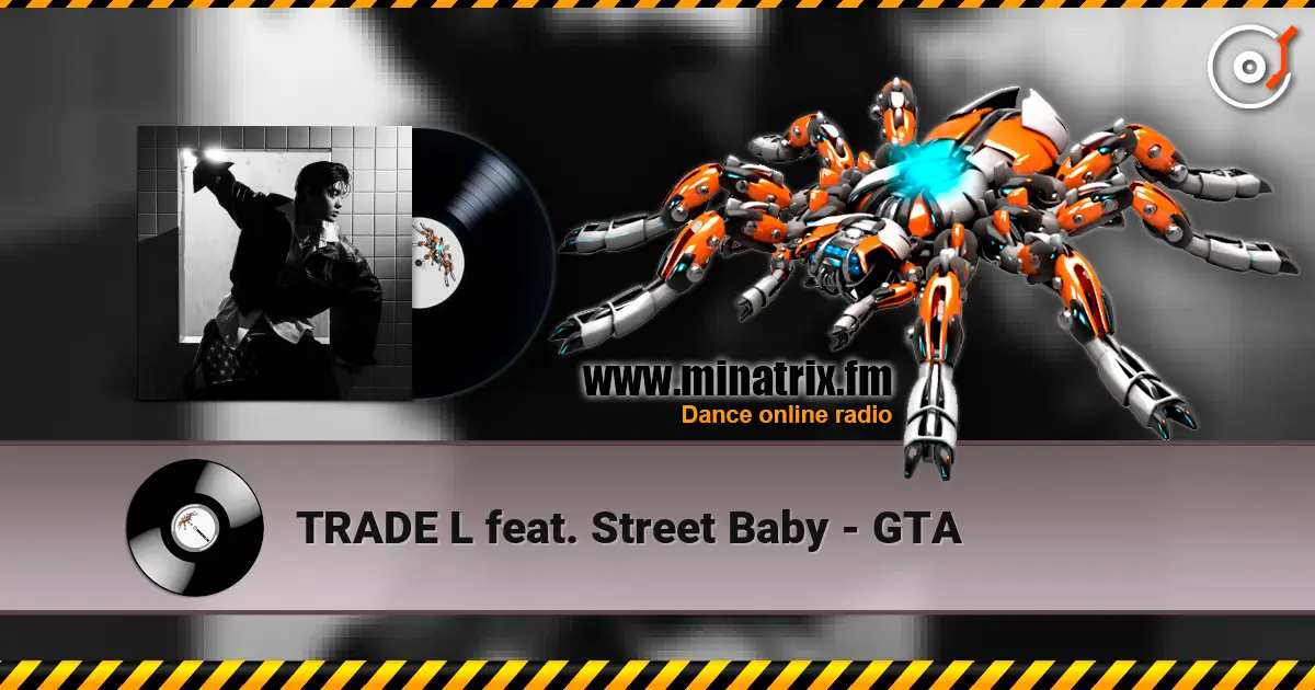 TRADE L feat. Street Baby - GTA слухати онлайн у високій якості | Minatrix.FM