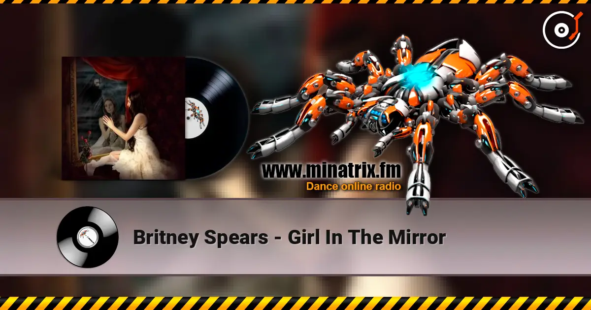 Britney Spears - Girl In The Mirror listen online in high quality | Minatrix.FM