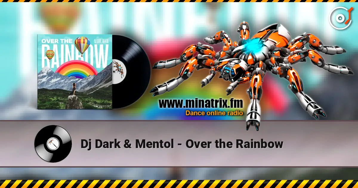 Dj Dark & Mentol - Over the Rainbow listen online in high quality | Minatrix.FM