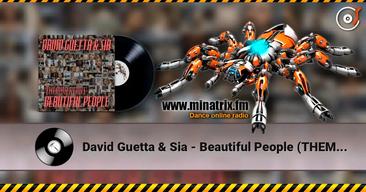 David Guetta & Sia - Beautiful People (THEMBA Remix) слухати онлайн у високій якості | Minatrix.FM