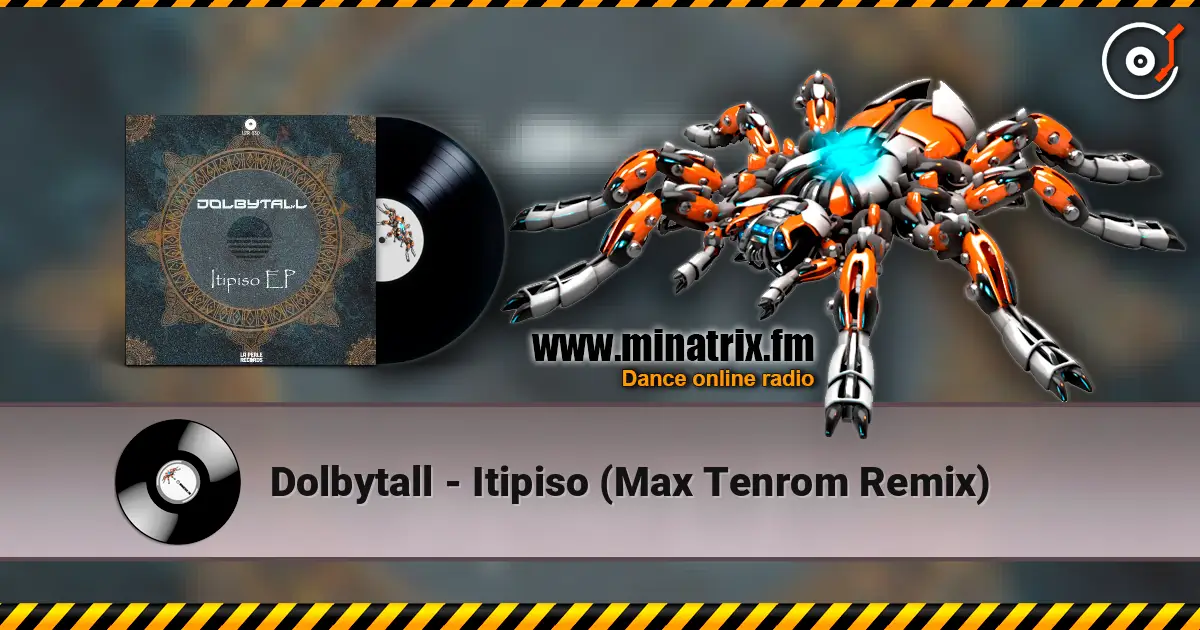 Dolbytall - Itipiso (Max Tenrom Remix) listen online in high quality | Minatrix.FM