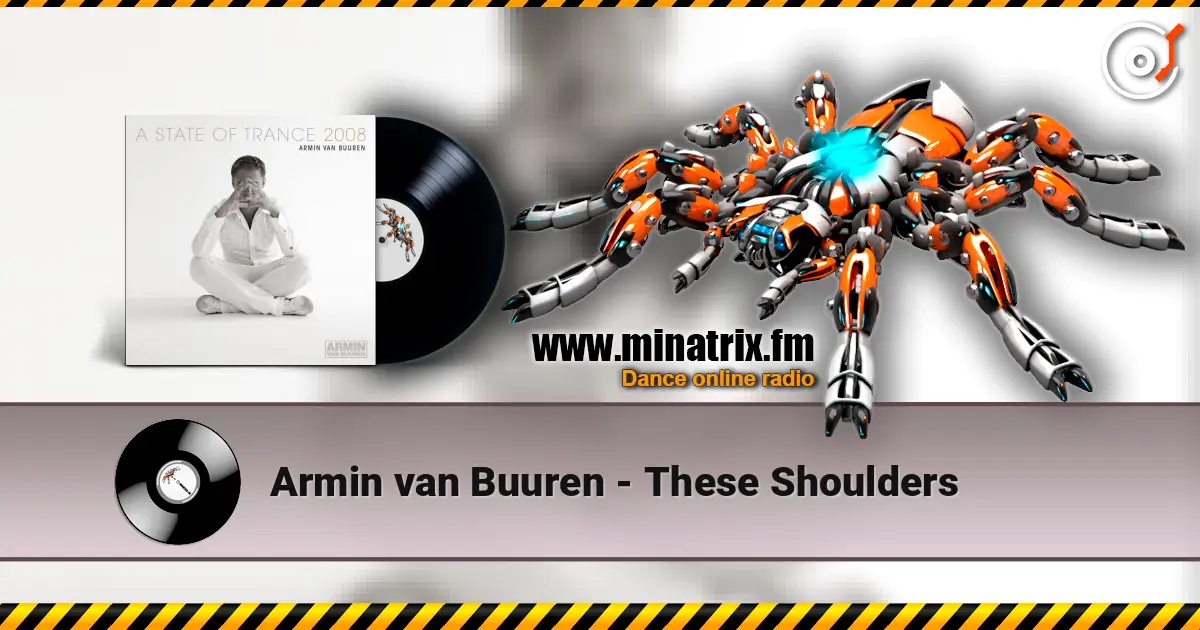 Armin van Buuren - These Shoulders listen online in high quality | Minatrix.FM