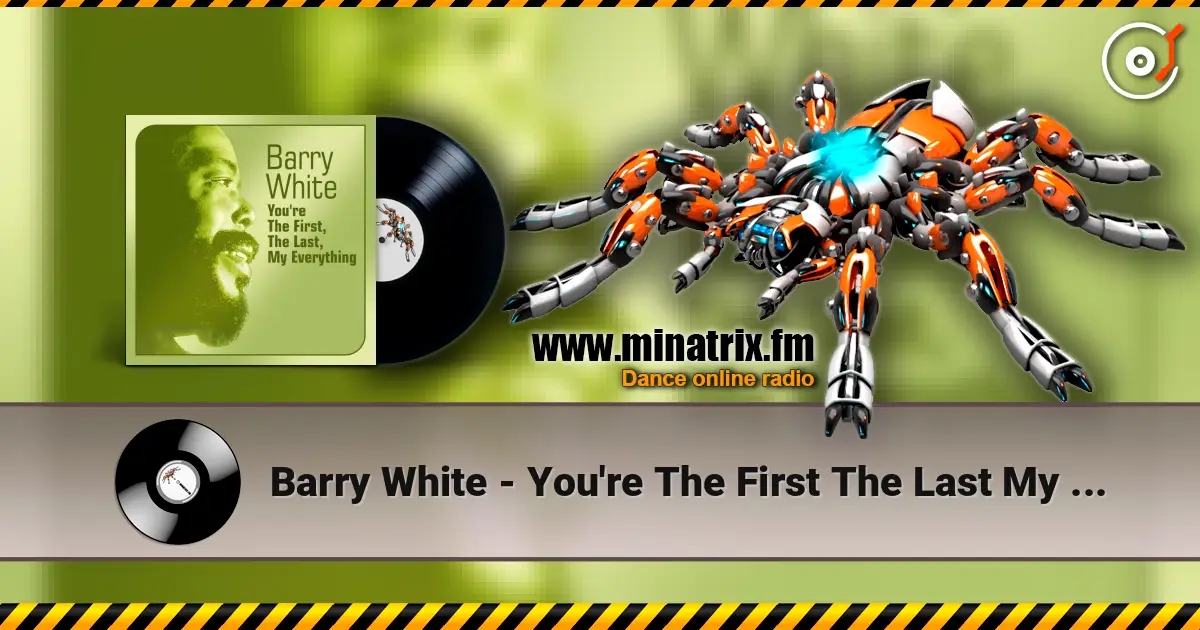 Barry White - You're The First The Last My Everything слухати онлайн у високій якості | Minatrix.FM