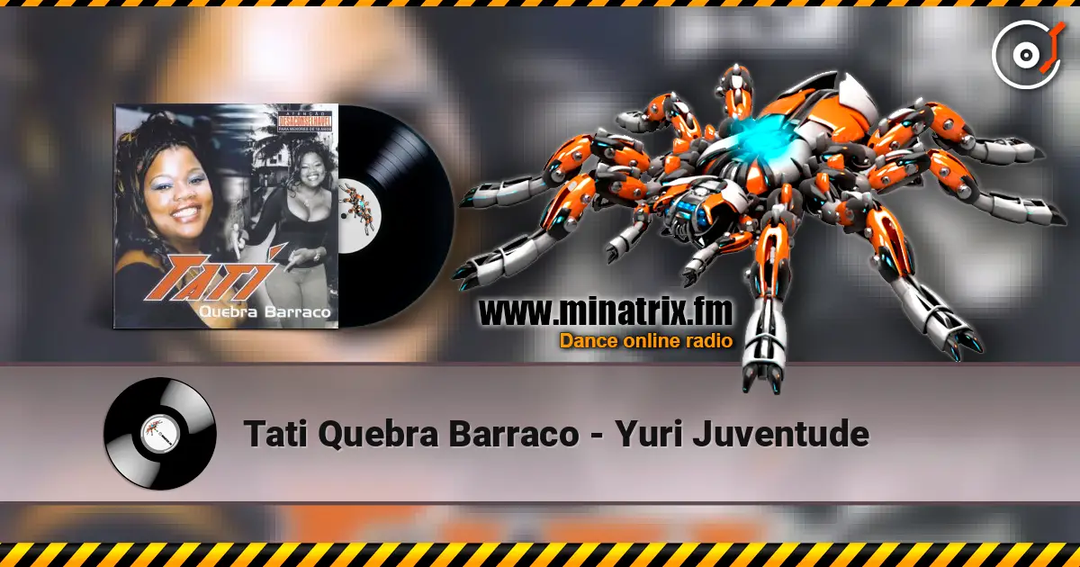 Tati Quebra Barraco - Yuri Juventude listen online in high quality | Minatrix.FM