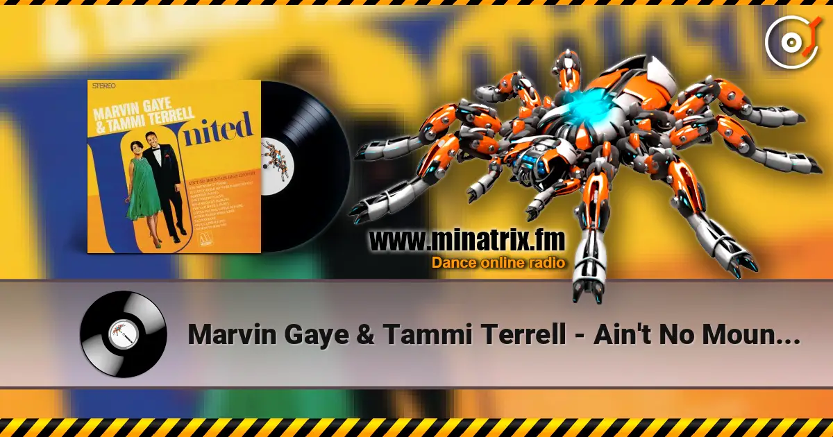 Marvin Gaye & Tammi Terrell - Ain't No Mountain High Enough слухати онлайн у високій якості | Minatrix.FM