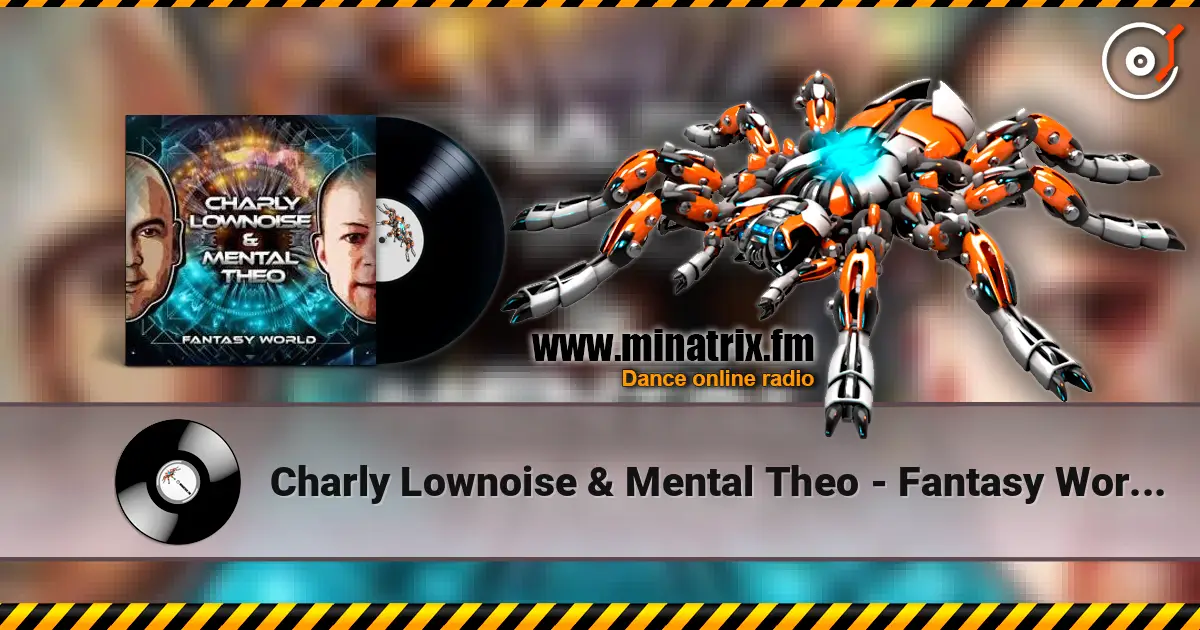 Charly Lownoise & Mental Theo - Fantasy World (Dj Sammy's J.O.Y. Palace Remix) слухати онлайн у високій якості | Minatrix.FM