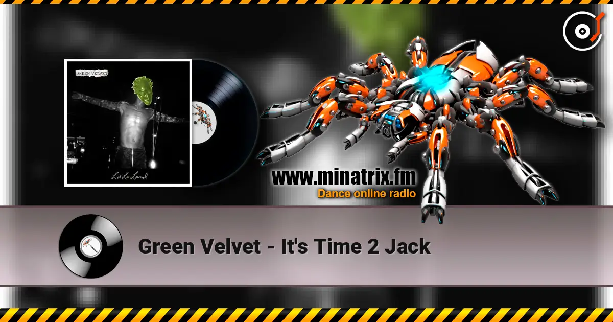 Green Velvet - It's Time 2 Jack listen online in high quality | Minatrix.FM