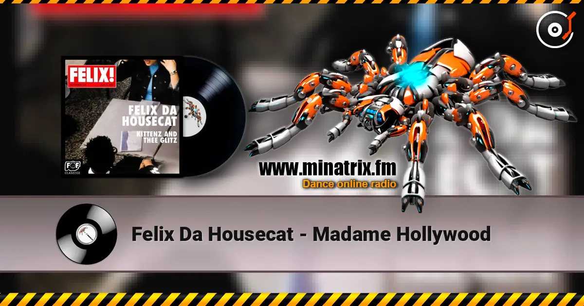 Felix Da Housecat - Madame Hollywood listen online in high quality | Minatrix.FM