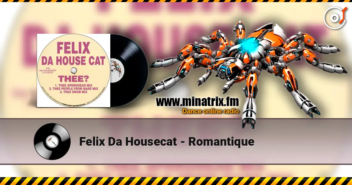 Felix Da Housecat - Romantique listen online in high quality | Minatrix.FM