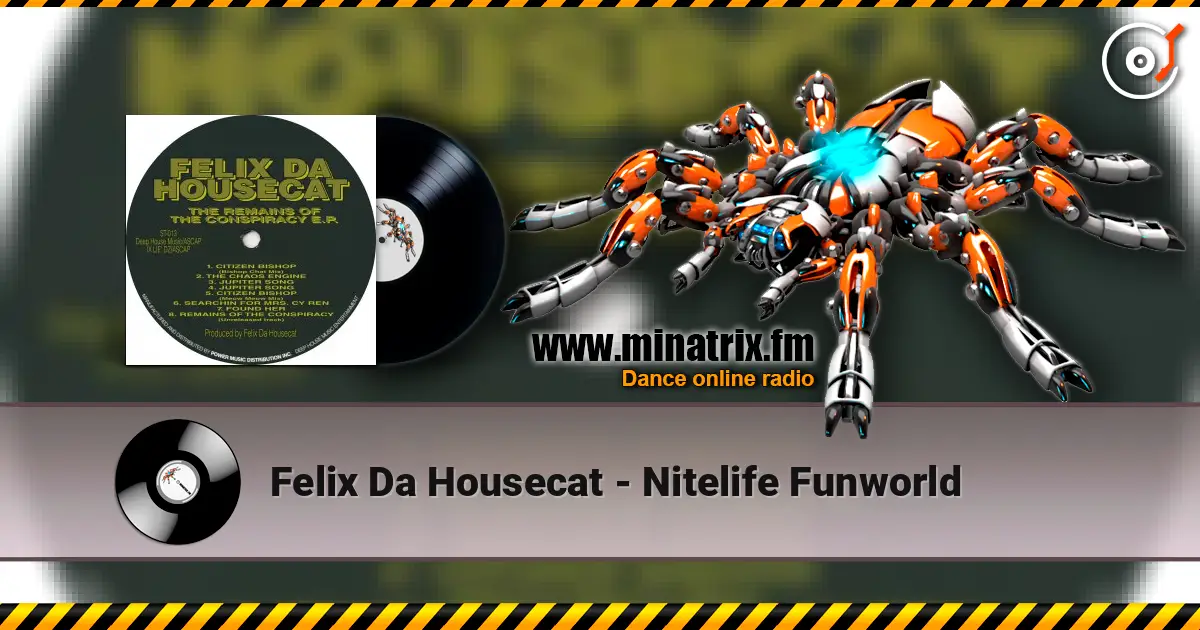 Felix Da Housecat - Nitelife Funworld listen online in high quality | Minatrix.FM