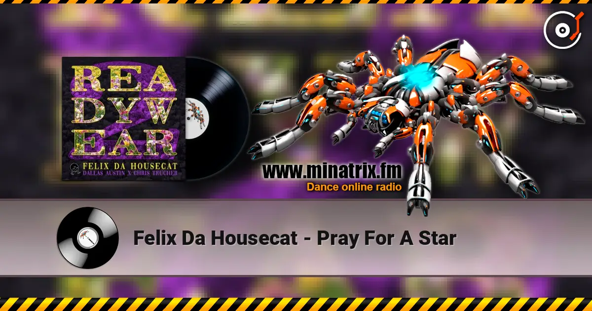 Felix Da Housecat - Pray For A Star listen online in high quality | Minatrix.FM