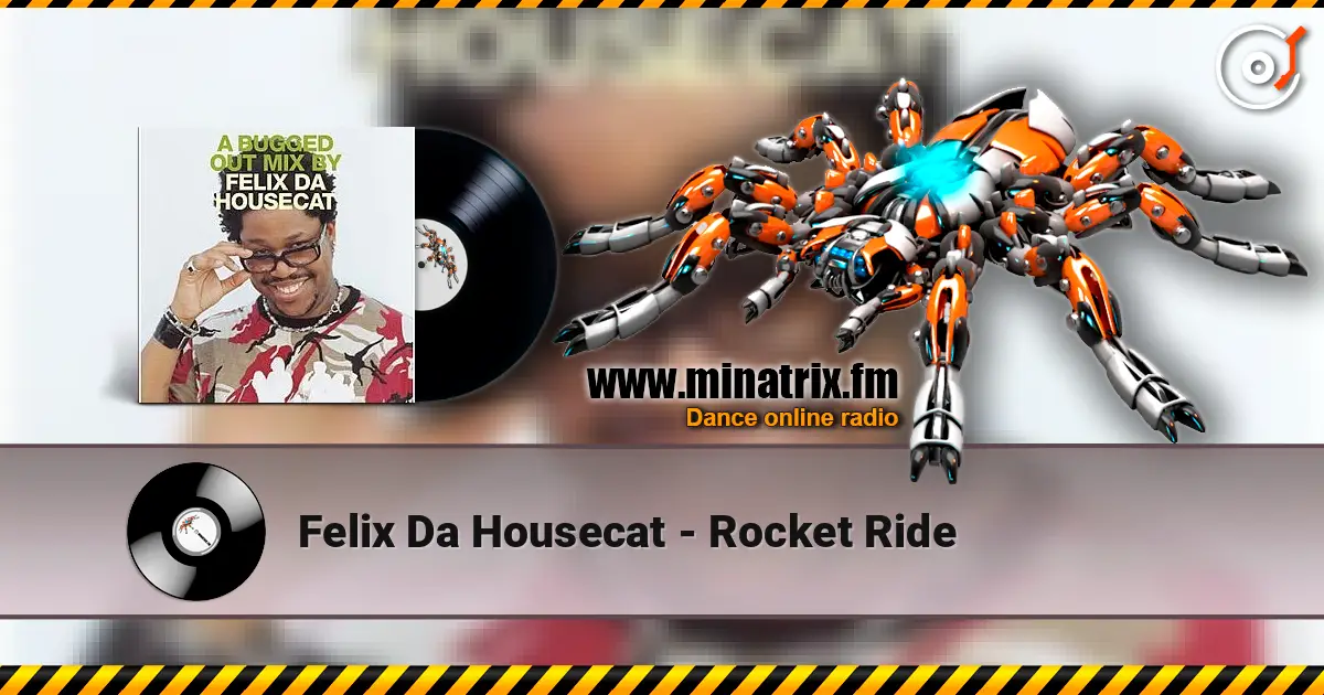 Felix Da Housecat - Rocket Ride listen online in high quality | Minatrix.FM