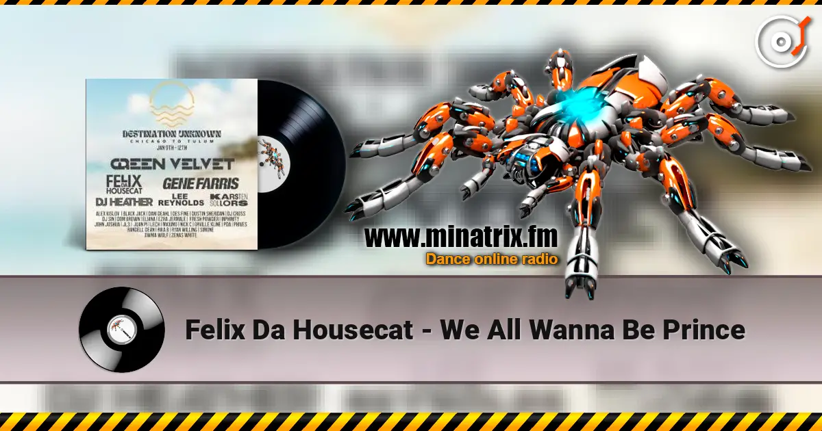 Felix Da Housecat - We All Wanna Be Prince listen online in high quality | Minatrix.FM