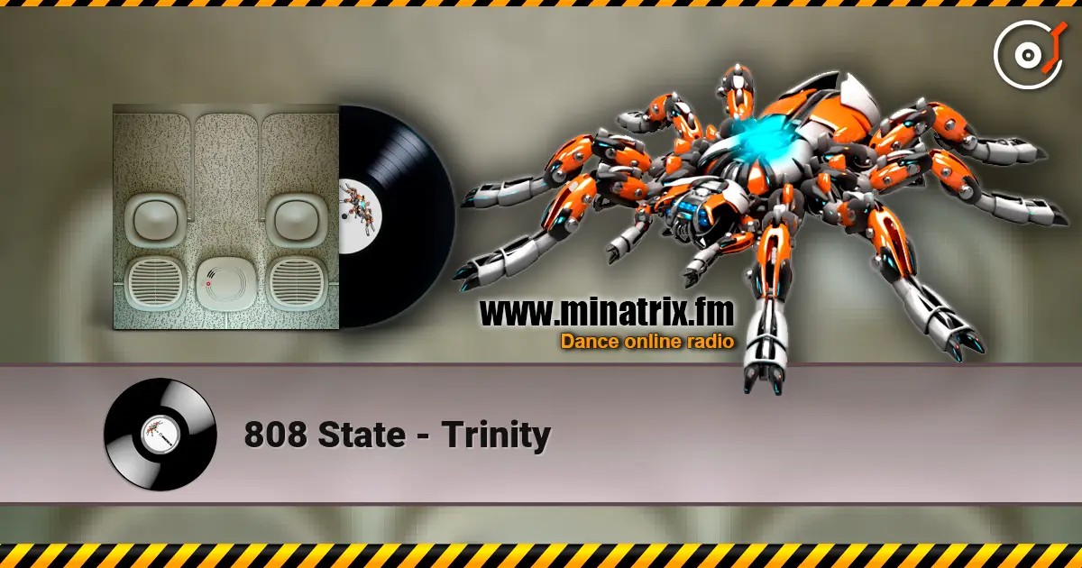 808 State - Trinity listen online in high quality | Minatrix.FM