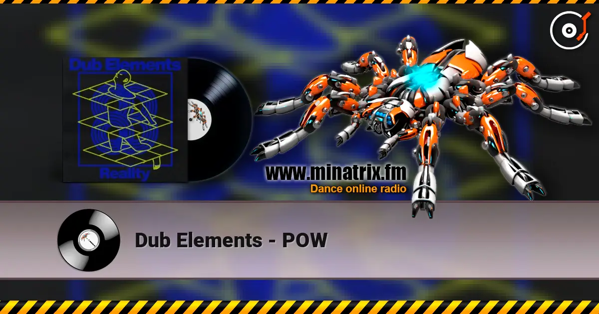 Dub Elements - POW listen online in high quality | Minatrix.FM