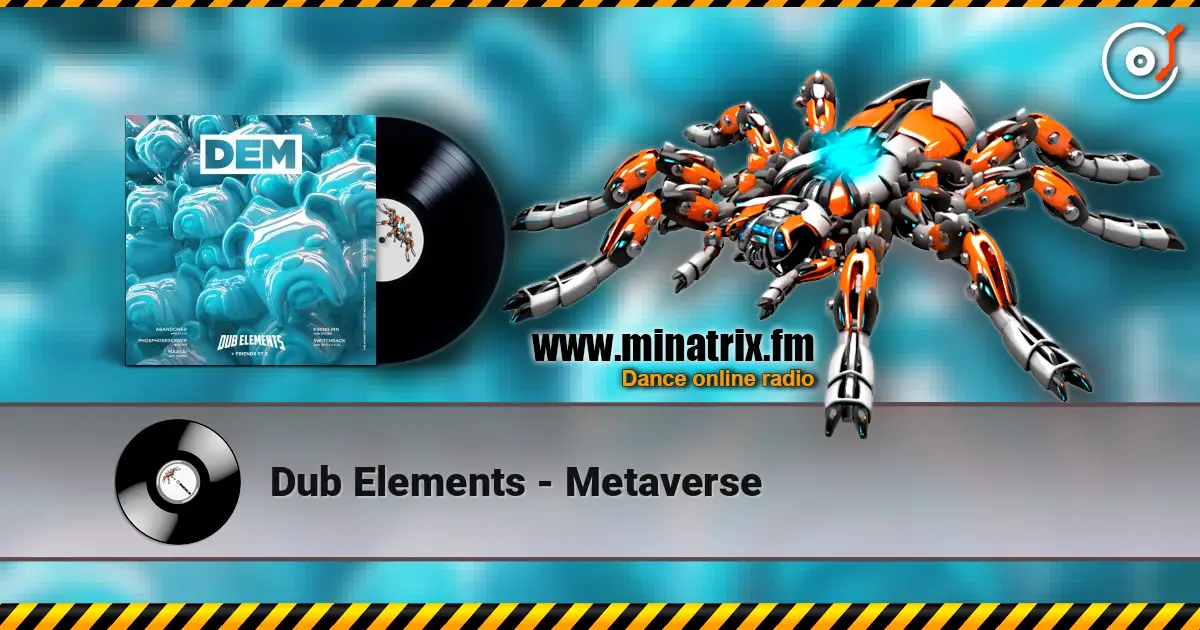 Dub Elements - Metaverse listen online in high quality | Minatrix.FM