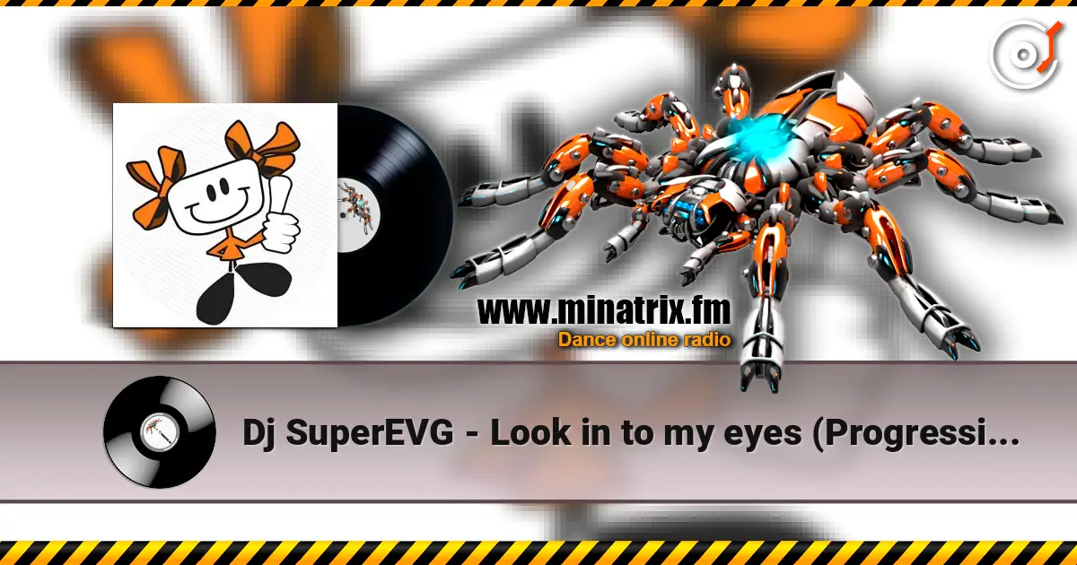 Dj SuperEVG - Look in to my eyes (Progressive People mix) listen online in high quality | Minatrix.FM