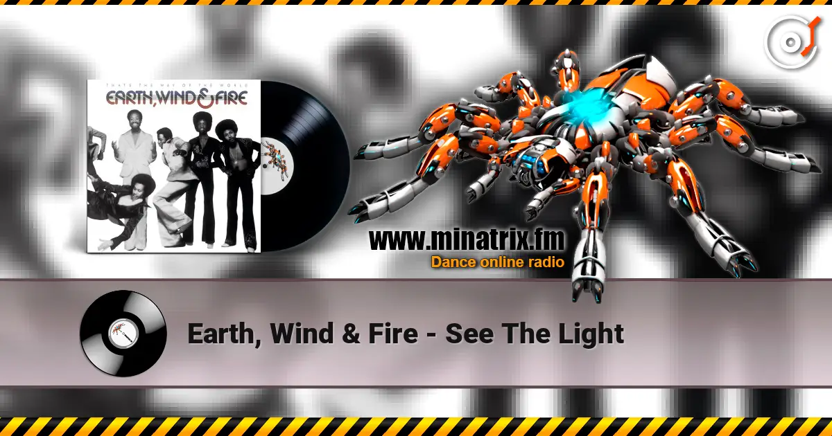 Earth, Wind & Fire - See The Light listen online in high quality | Minatrix.FM