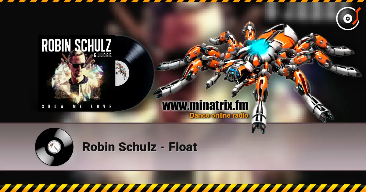 Robin Schulz - Float listen online in high quality | Minatrix.FM