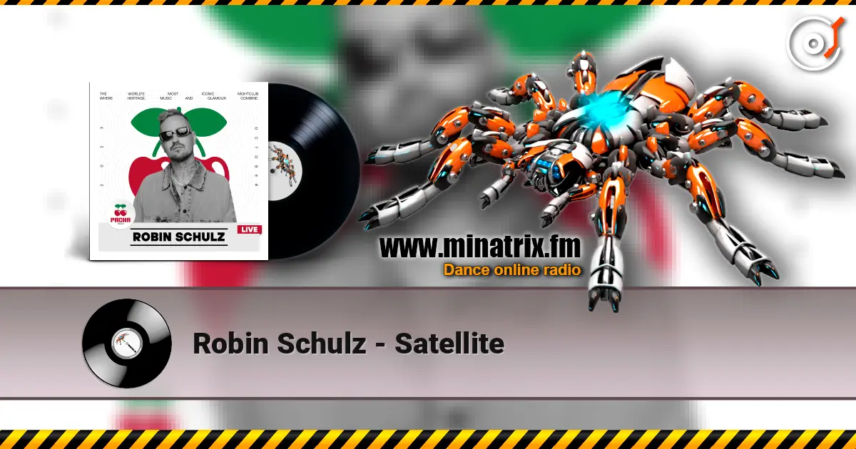 Robin Schulz - Satellite listen online in high quality | Minatrix.FM