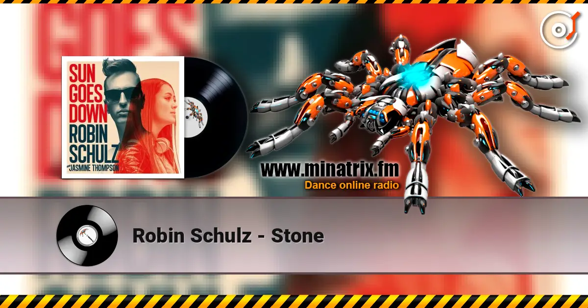 Robin Schulz - Stone listen online in high quality | Minatrix.FM