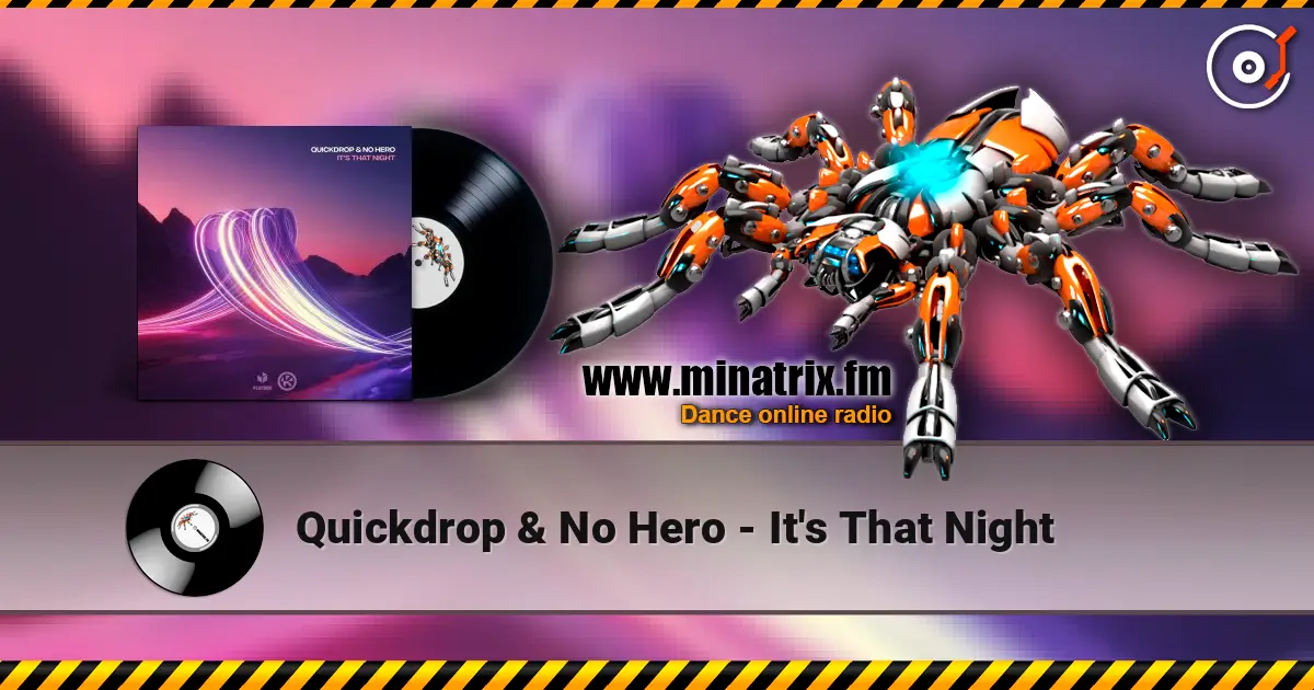 Quickdrop & No Hero - It's That Night listen online in high quality | Minatrix.FM