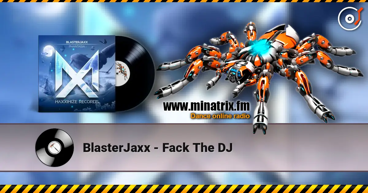 BlasterJaxx - Fack The DJ listen online in high quality | Minatrix.FM