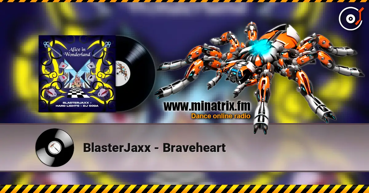 BlasterJaxx - Braveheart listen online in high quality | Minatrix.FM